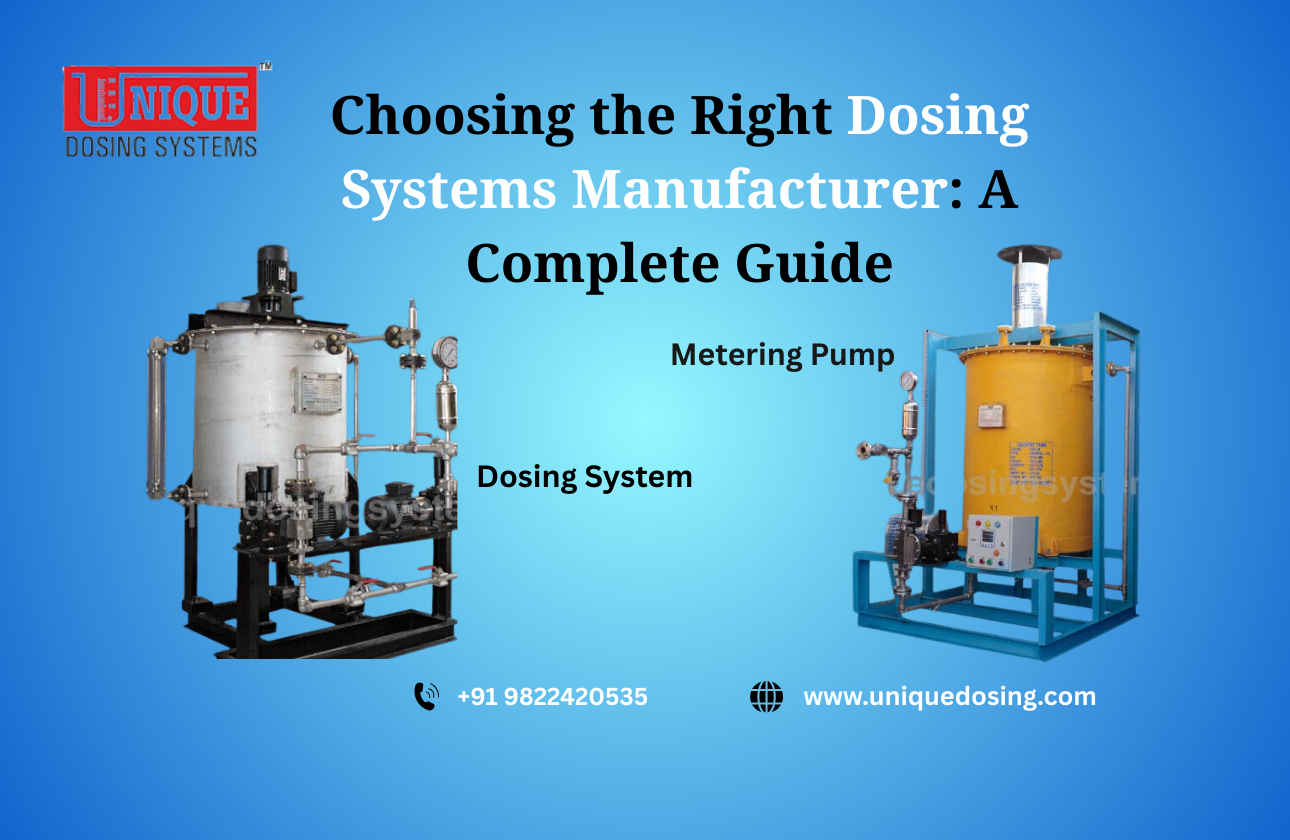 Choosing the Right Dosing Systems Manufacturer: A Complete Guide